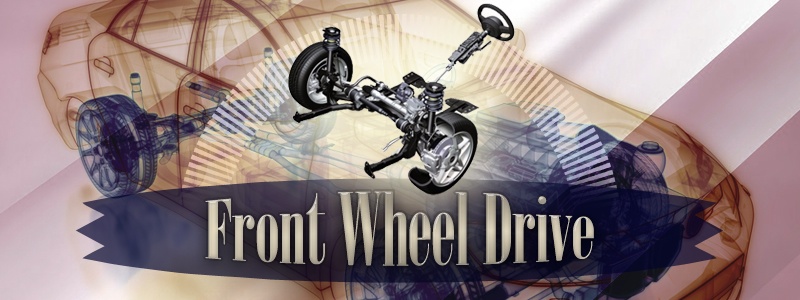How It Works: Front Wheel Drive