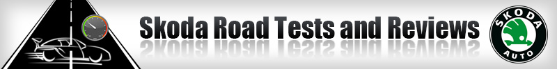 Skoda Road Tests and Reviews